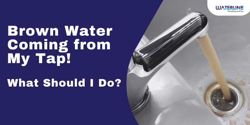 Brown Water Coming from Tap! What Should I Do?